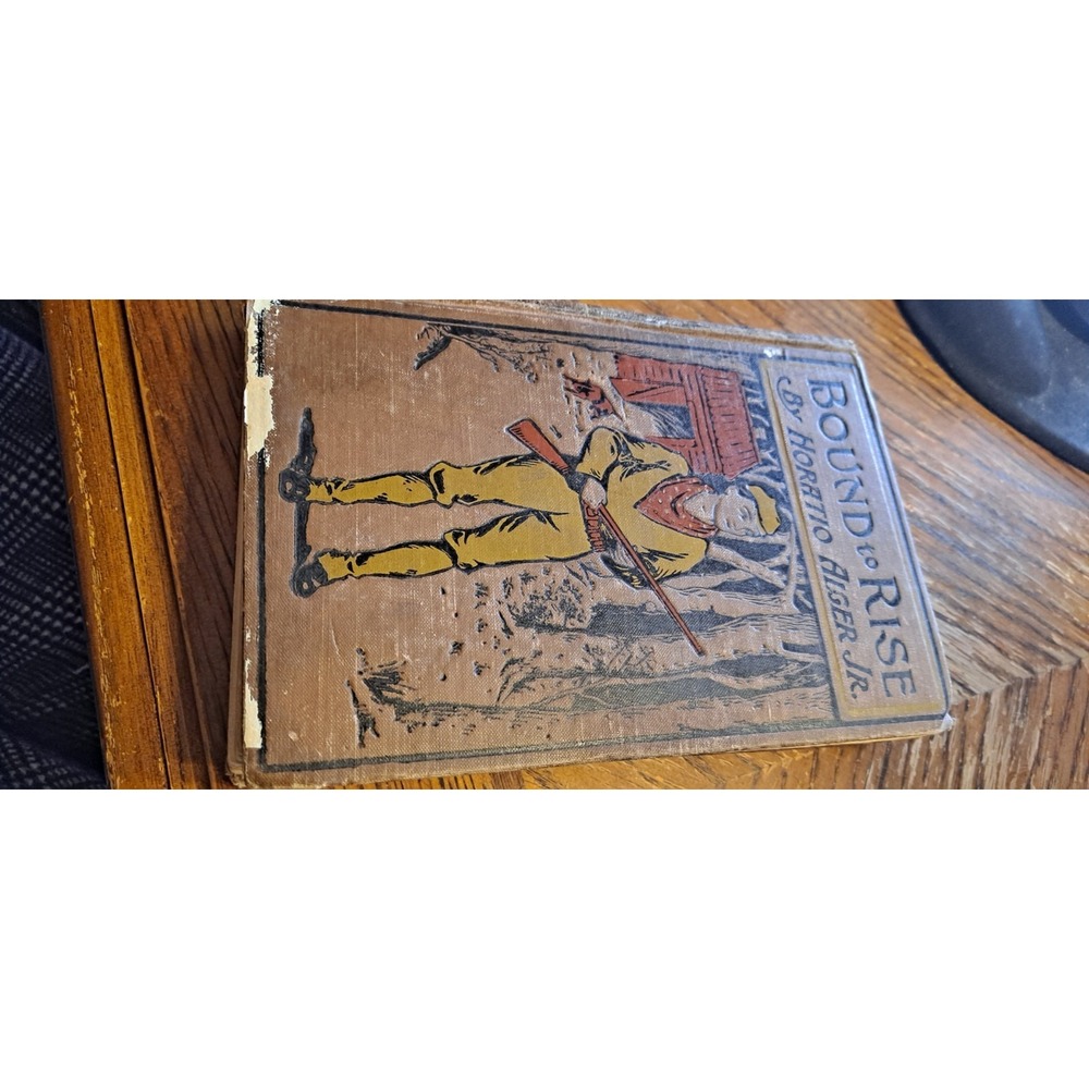 Bound To Rise By Horatio Alger Jr Pre 1908